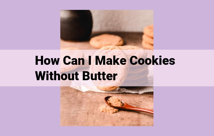 how can i make cookies without butter