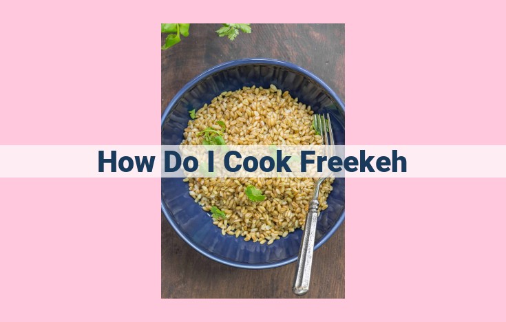 how do i cook freekeh