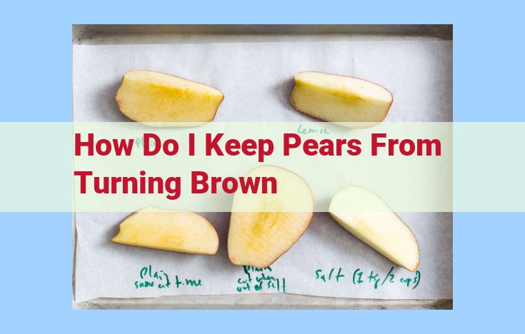 how do i keep pears from turning brown