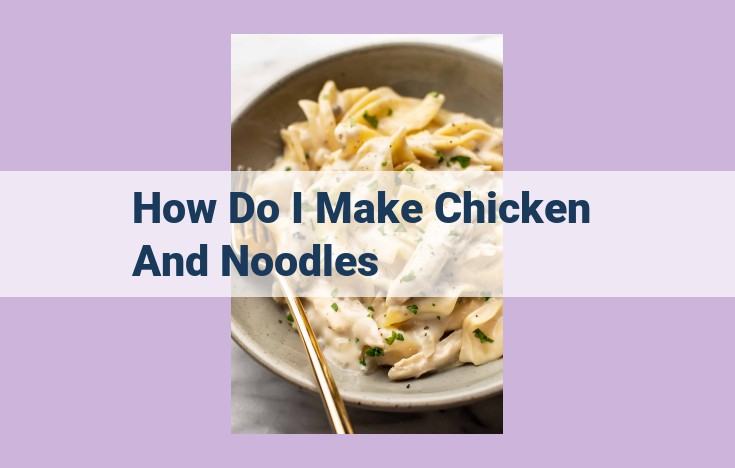 how do i make chicken and noodles