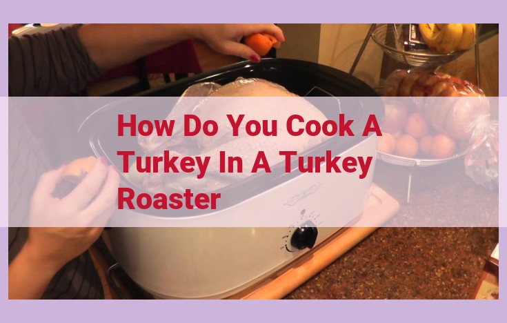 how do you cook a turkey in a turkey roaster