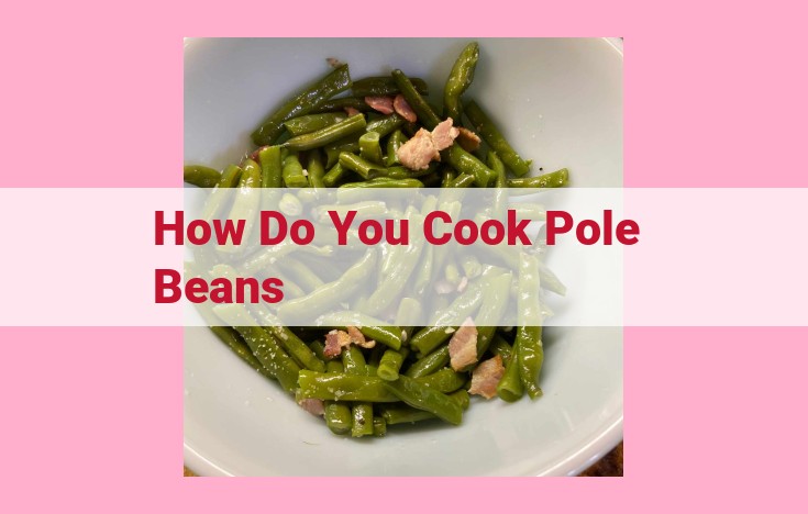 how do you cook pole beans