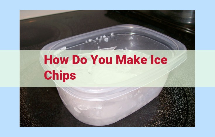 how do you make ice chips