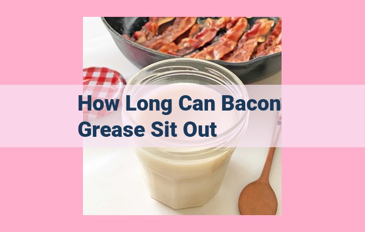 how long can bacon grease sit out