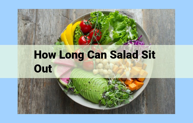 how long can salad sit out