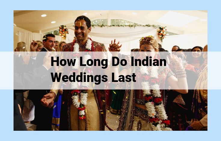 how long do indian weddings last