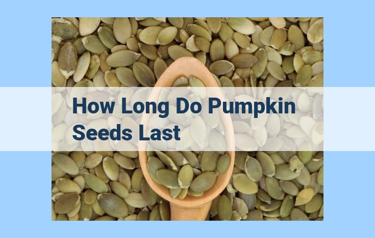 how long do pumpkin seeds last