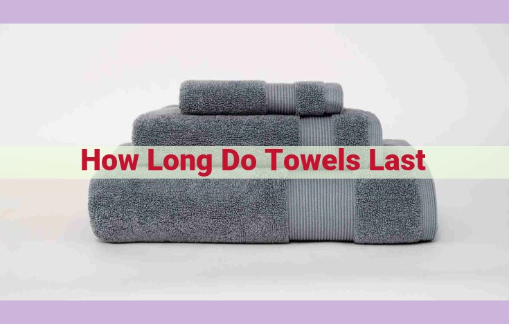 how long do towels last