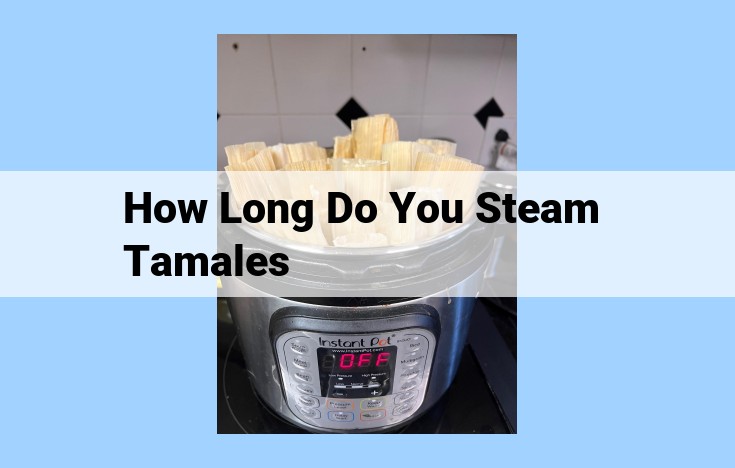 how long do you steam tamales