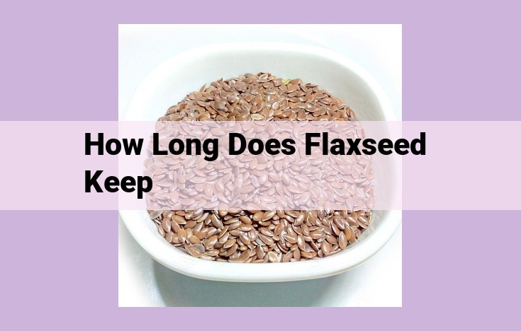 how long does flaxseed keep