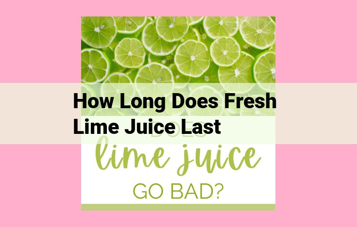 how long does fresh lime juice last