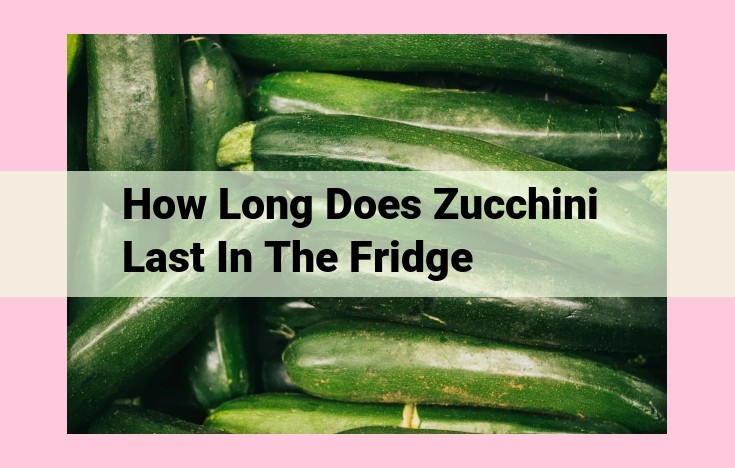 how long does zucchini last in the fridge