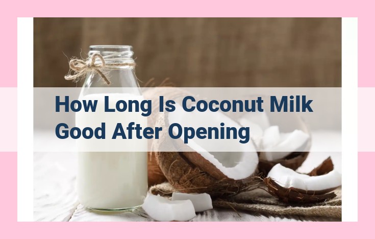 how long is coconut milk good after opening