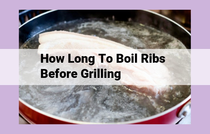 how long to boil ribs before grilling