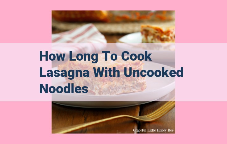 how long to cook lasagna with uncooked noodles