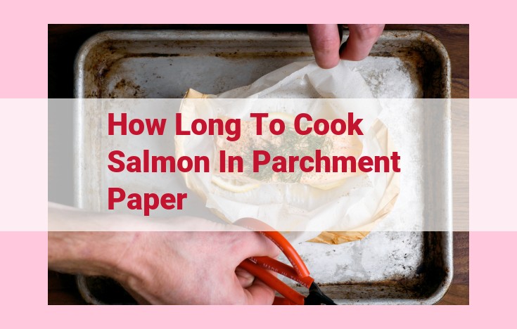 how long to cook salmon in parchment paper