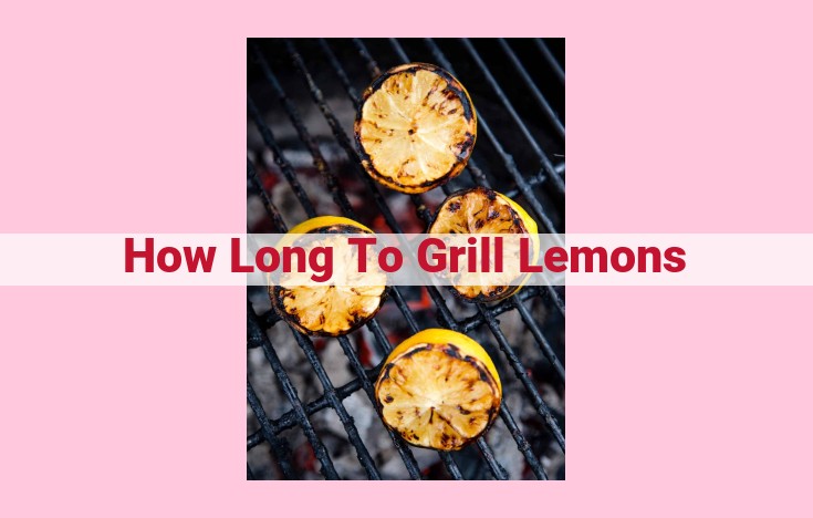 how long to grill lemons