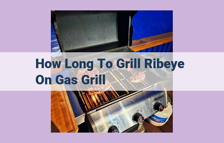 how long to grill ribeye on gas grill