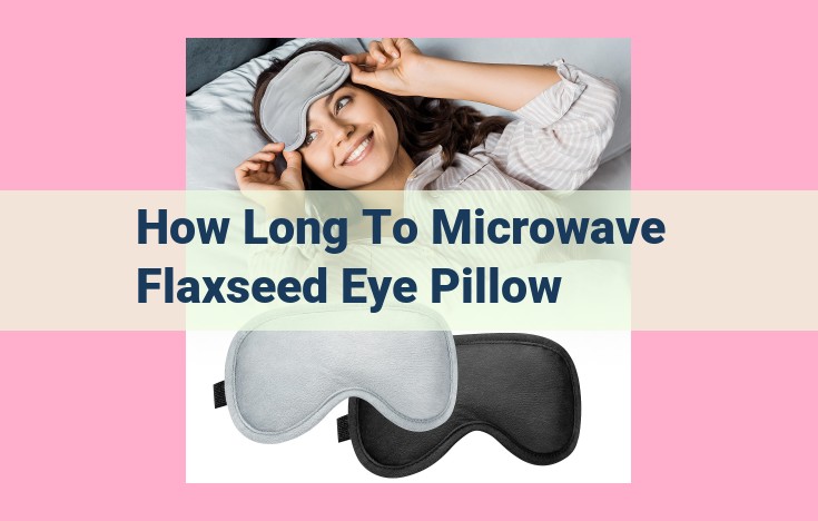 how long to microwave flaxseed eye pillow