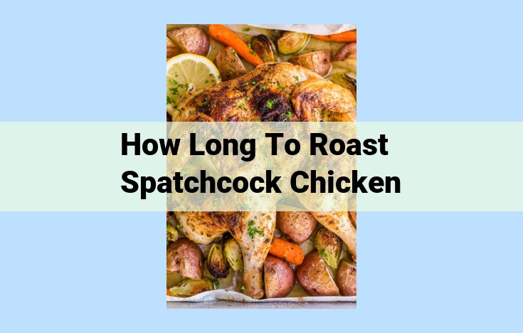 how long to roast spatchcock chicken