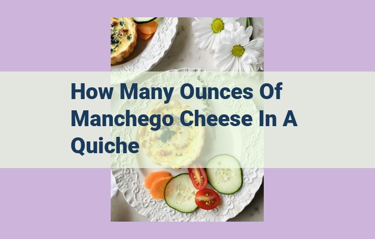 how many ounces of manchego cheese in a quiche