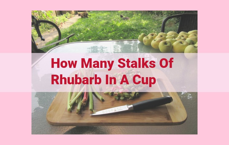 how many stalks of rhubarb in a cup