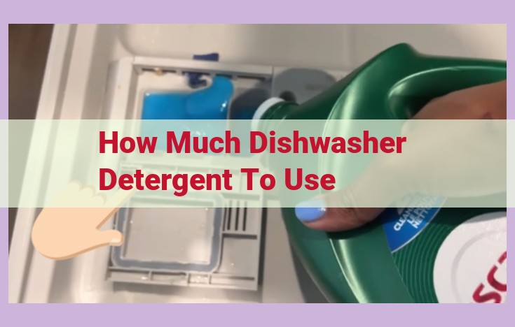 how much dishwasher detergent to use