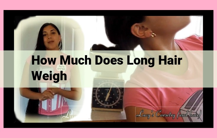 how much does long hair weigh