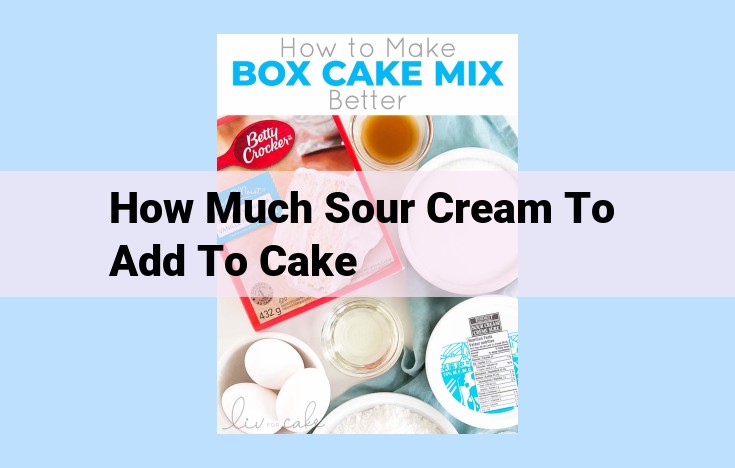 how much sour cream to add to cake