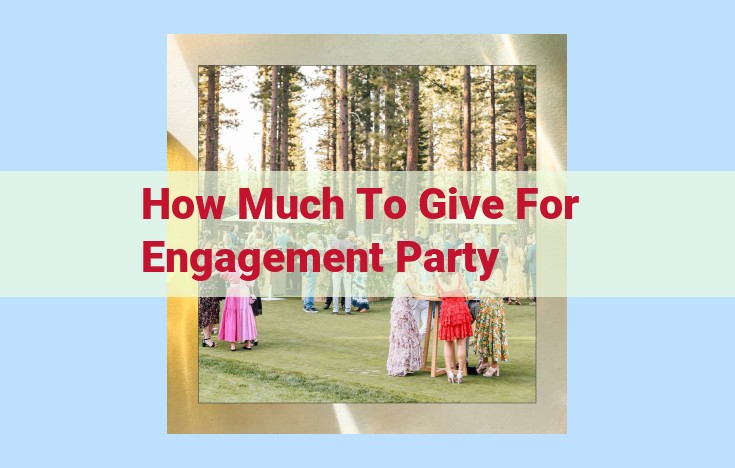 how much to give for engagement party