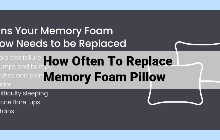 how often to replace memory foam pillow