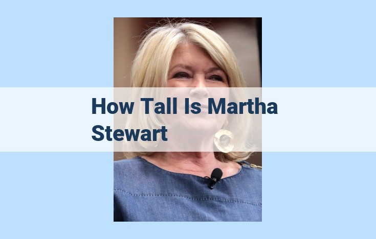 how tall is martha stewart