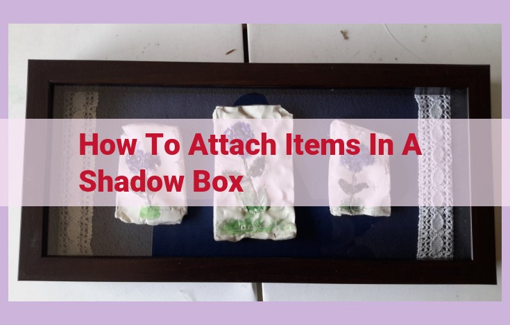 how to attach items in a shadow box