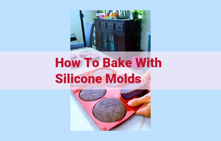 how to bake with silicone molds