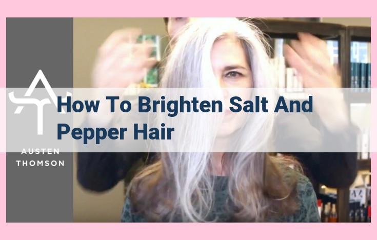 how to brighten salt and pepper hair