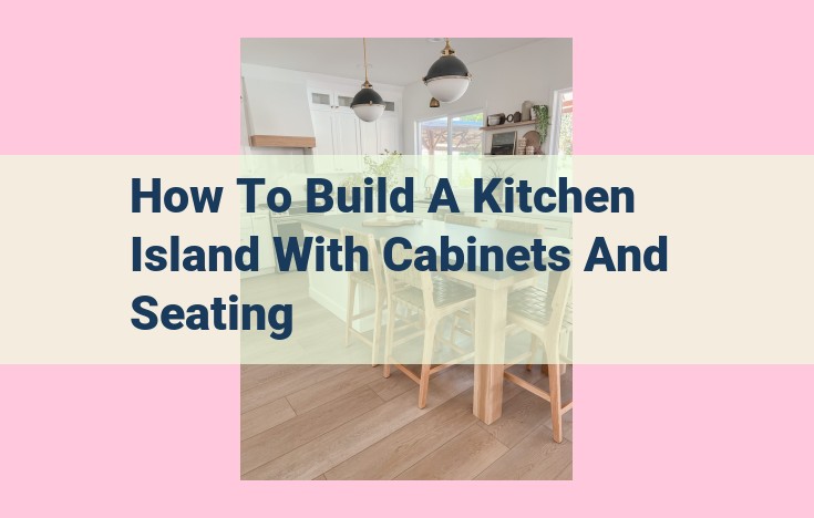 how to build a kitchen island with cabinets and seating