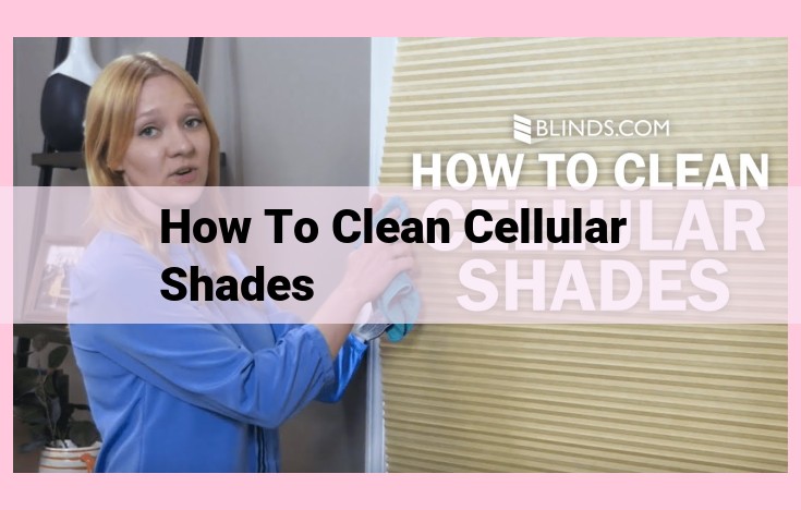 how to clean cellular shades