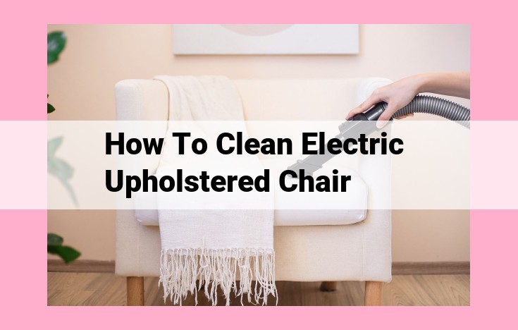 how to clean electric upholstered chair