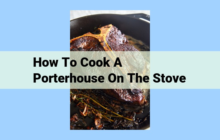 how to cook a porterhouse on the stove