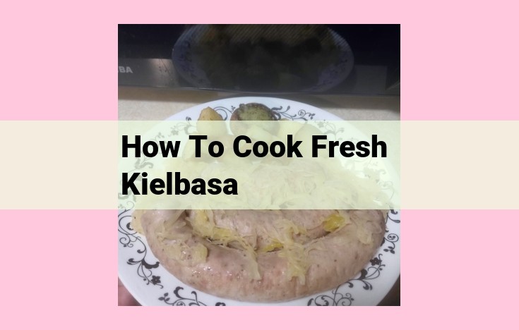 how to cook fresh kielbasa