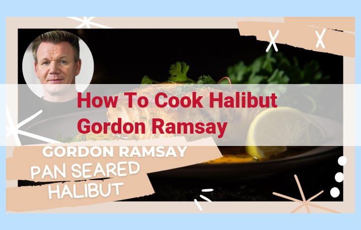 how to cook halibut gordon ramsay