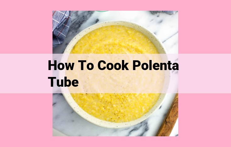 how to cook polenta tube