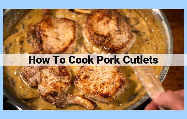 how to cook pork cutlets