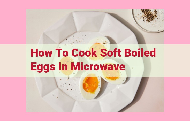 how to cook soft boiled eggs in microwave