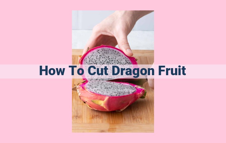 how to cut dragon fruit