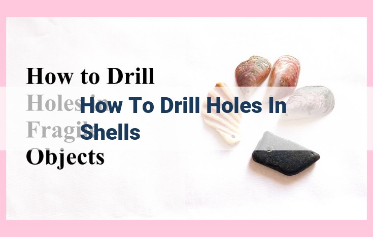 how to drill holes in shells