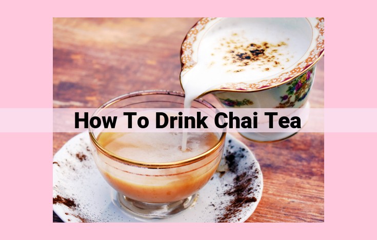 how to drink chai tea