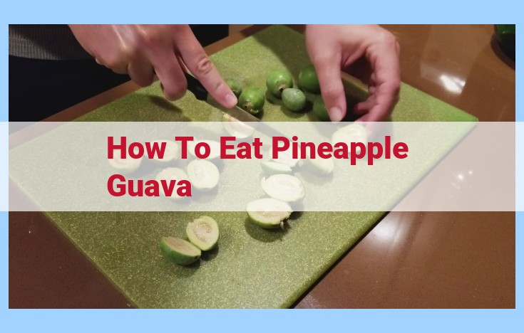 how to eat pineapple guava