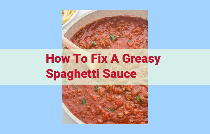 how to fix a greasy spaghetti sauce