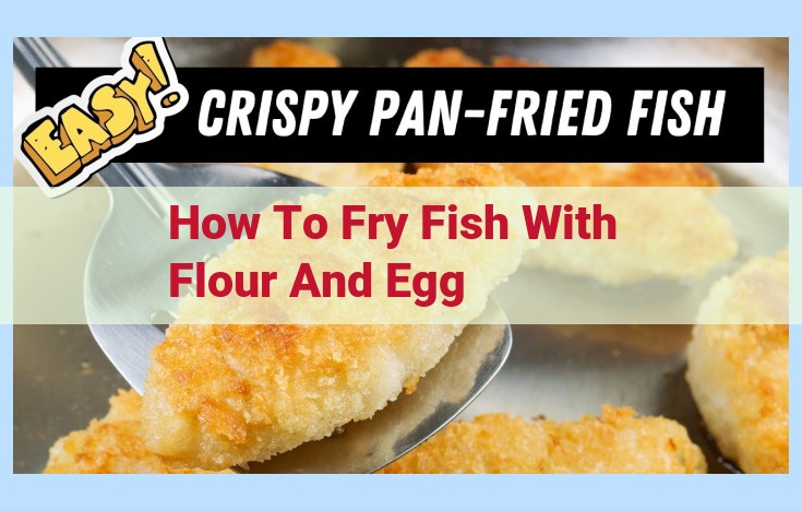 how to fry fish with flour and egg